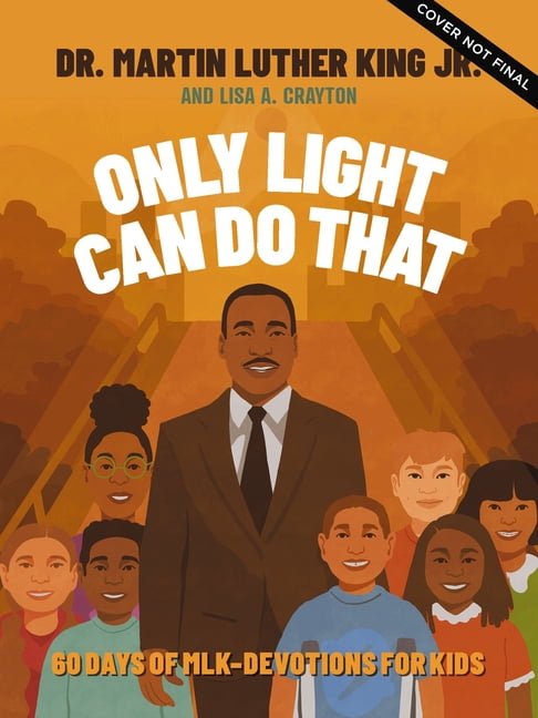 Only Light Can Do That by Martin Luther King Jr., Lisa A. Cra... - 9781400244195
