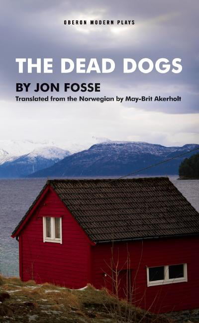 The Dead Dogs by Jon Fosse, May-Brit Akerholt - 9781783191284