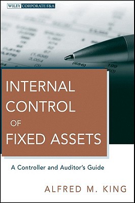 Internal Control of Fixed Assets by Alfred M. King - 9780470539408