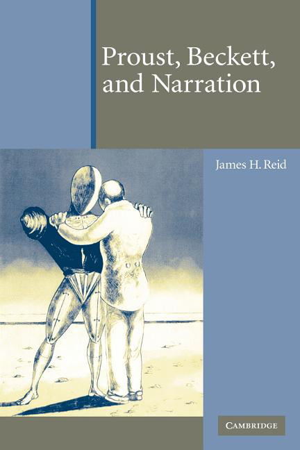 Proust, Beckett, and Narration by James H. Reid - 9780521141857