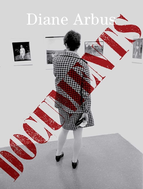 Diane Arbus Documents by Diane Arbus (Hardback Book)