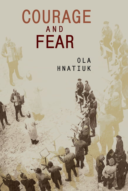 Courage and Fear by Ola Hnatiuk, Ewa Siwak - 9781644692516