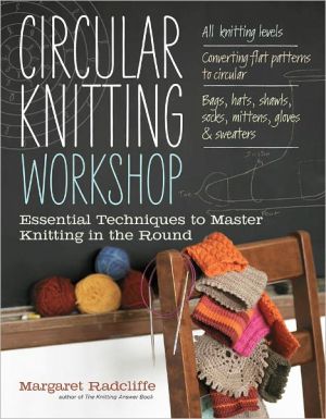 Circular Knitting Workshop: Essential by Margaret Radcliffe PAPERBACK - Image 2