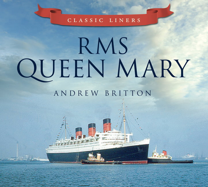 RMS Queen Mary by Andrew Britton - 9780752479521