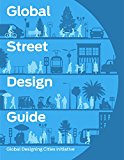 Global Street Design Guide by  National Association of City T... - 9781610917018
