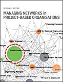 Managing Networks in Project-Based Organisations by Stephen P... - 9781118929926
