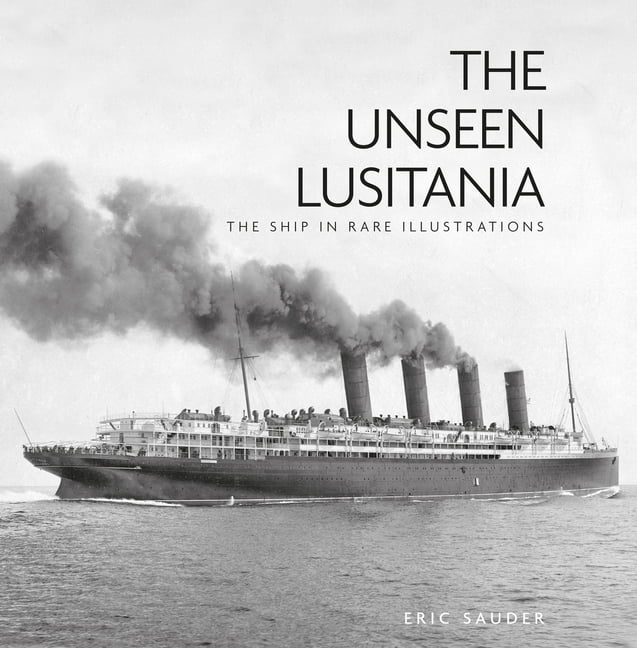 The Unseen Lusitania by Eric Sauder - 9780750998871