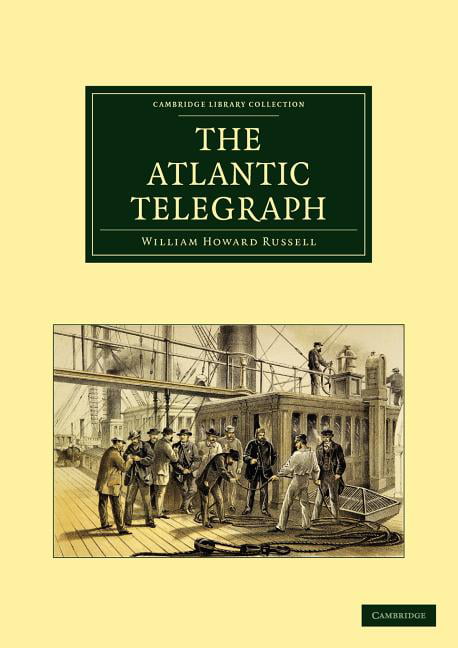 The Atlantic Telegraph by William Howard Russell - 9781108072472