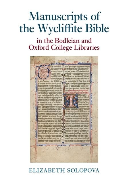 Manuscripts of the Wycliffite Bible in the Bodleian and Oxford College Librarie…