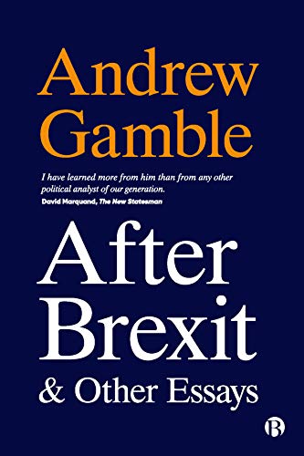After Brexit and Other Essays Gamble Hardback Bristol University Press