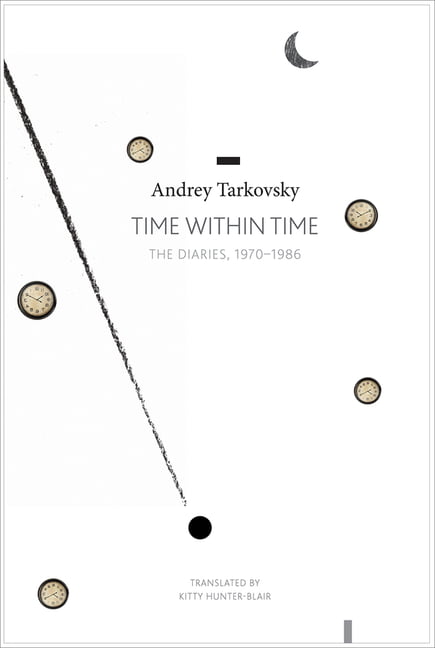 Time within Time by Andrei Tarkovsky, Kitty Hunter-Blair - 9780857424921