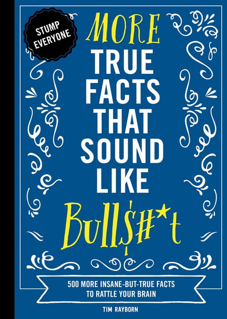 More True Facts That Sound Like Bull$#*t by Tim Rayborn, Rebe... - 9781604339956