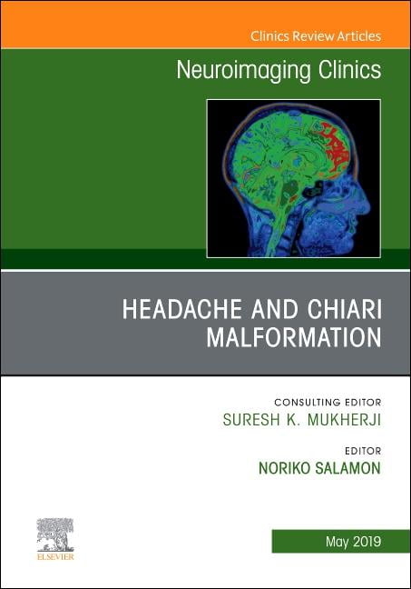 Headache and Chiari Malformation, An Issue of Neuroimaging Clinics … Volume 29-2