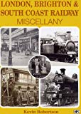 London, Brighton & South Coast Railway Miscellany, Robertson, Kevin, Excellent B