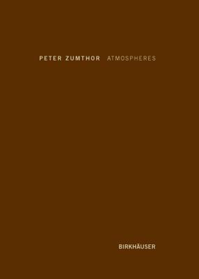 Atmospheres: Architectural Environments. Surrounding by Peter Zumthor HARDBACK - Image 3