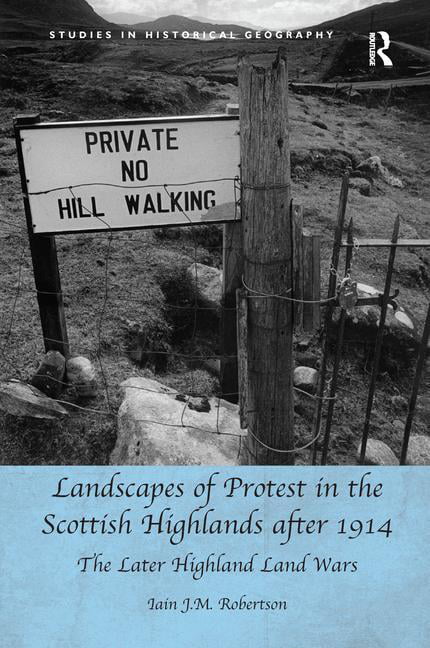 Landscapes of Protest in the Scottish Highlands after 1914 - 9781138279803