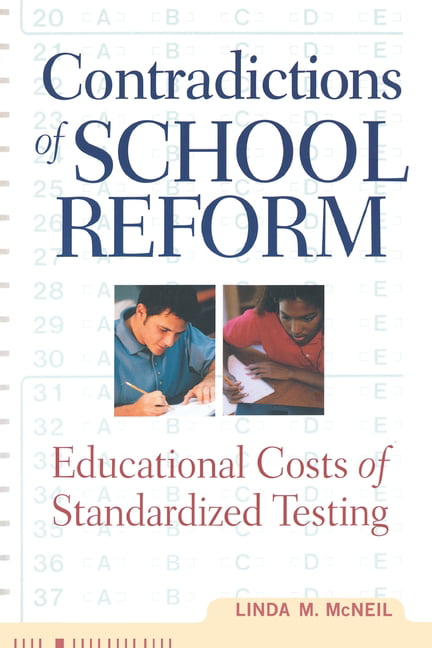 Contradictions of School Reform: Educational Costs of Standardized Testing by L - Image 2