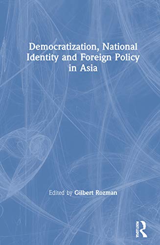 Democratization, National Identity and Foreign Policy in Asia - 9780367634339