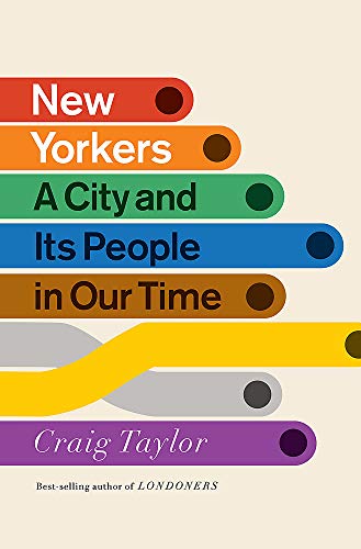 New Yorkers: A City and Its People in Our Time By Craig Taylor. 9781848549708