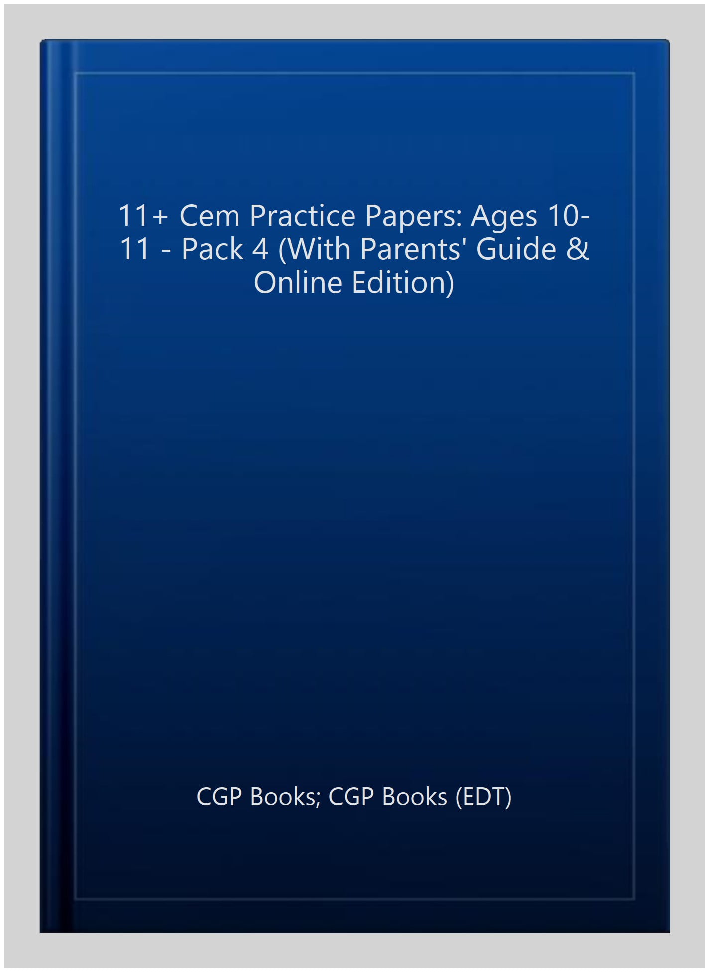 11+ CEM Practice Papers: Ages 10-11 - Pack 4 (with Parents' Guide & Online Edition)