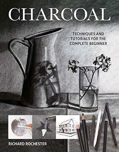 Charcoal: Techiques and Tutorials for the Complere Beginner (Art - Image 2
