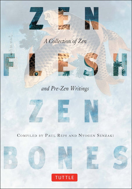 Zen Flesh, Zen Bones by Paul Reps, Nyogen Senzaki - 9780804831864