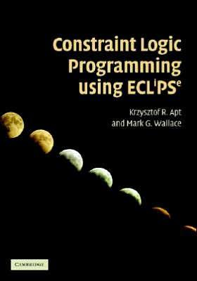 Constraint Logic Programming using Eclipse, Wallace, Mark, Apt, Krzysztof R., Ne