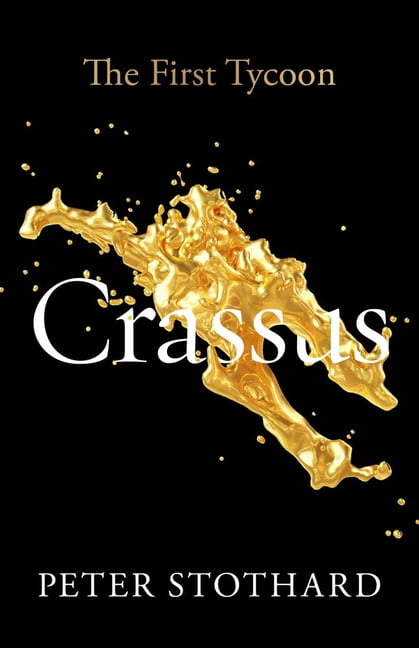 Crassus : The First Tycoon Peter Stothard - Image 4