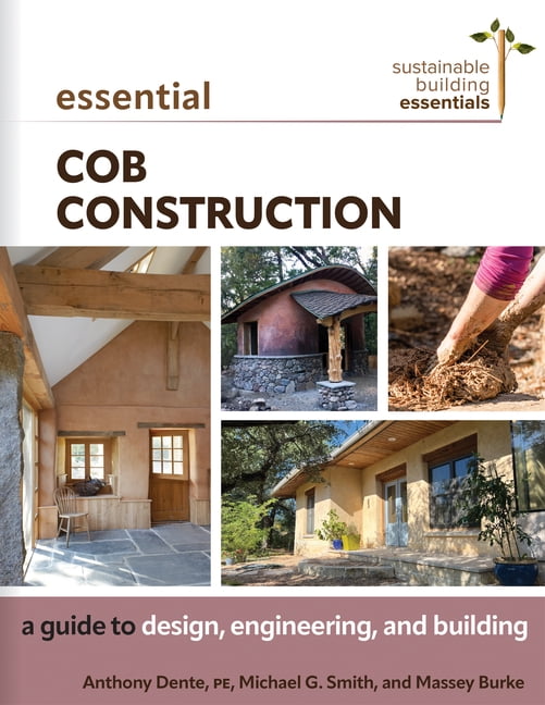 Essential Cob Construction : A Guide To Design, Engineering, And Building Anthony Dente - Image 3