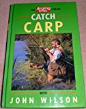 Catch Carp with John Wilson, Wilson, Reverend Dr John, Excellent Book