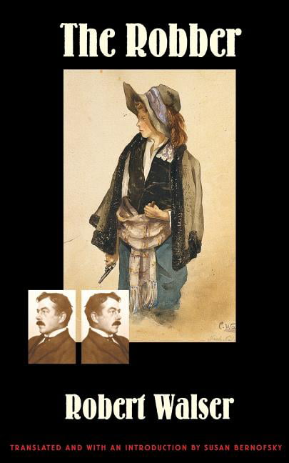 The Robber by Robert Walser, Susan Bernofsky, Susan Bernofsky - 9780803298095