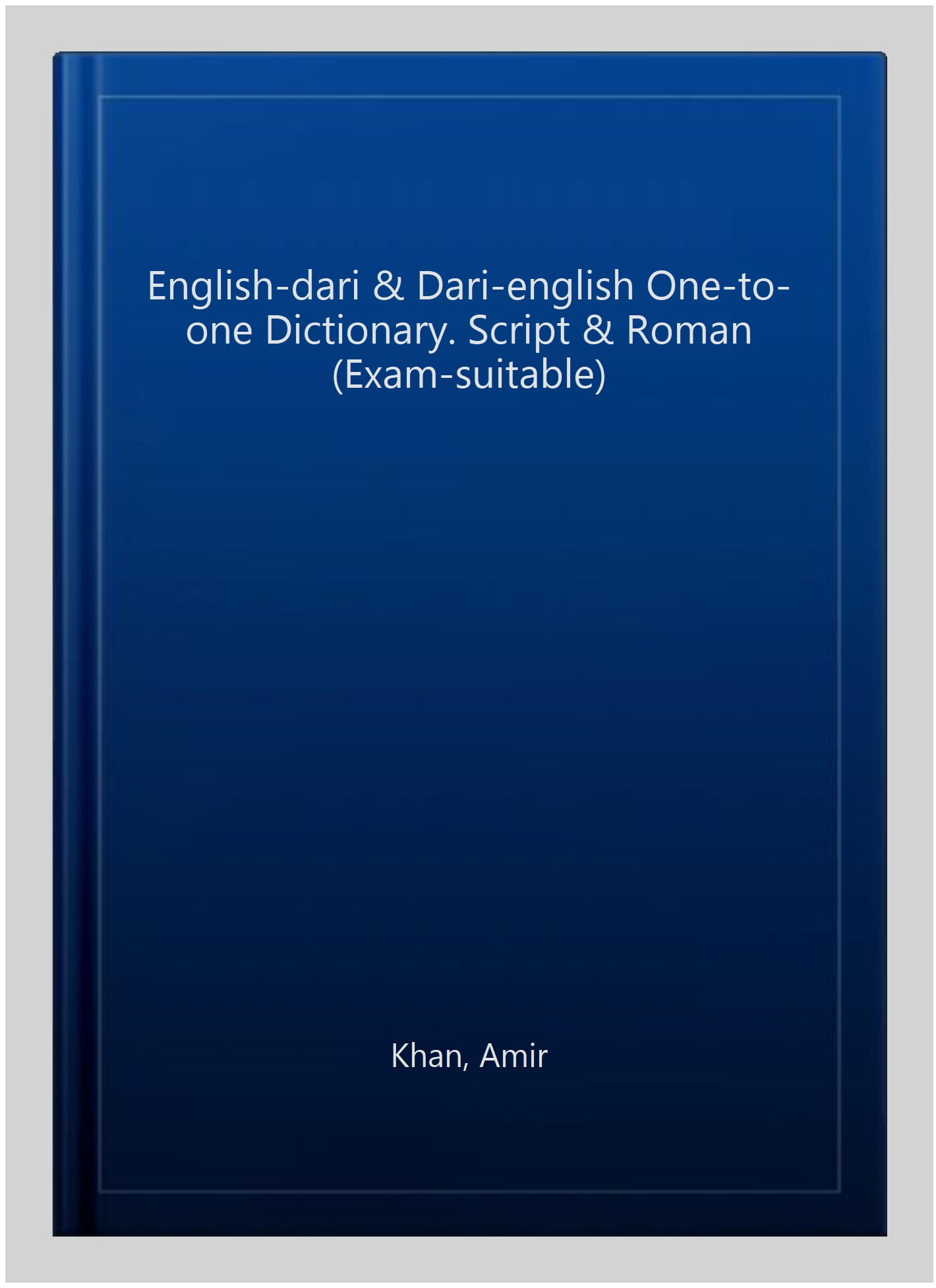 English-Dari & Dari-English One-to-One Dictionary. Script & Roman (exam-suitable)