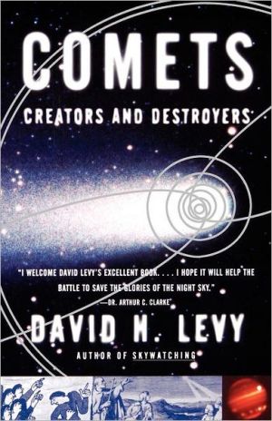 Comets: Creators and Destroyers - Levy, David H.