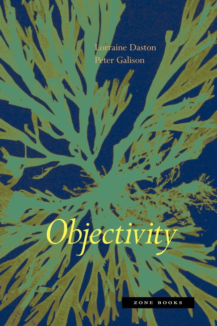 Objectivity by Lorraine Daston, Peter Galison - 9781890951795