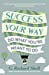 Success, Your Way