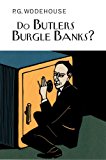 Do Butlers Burgle Banks? by P.G. Wodehouse (Hardback Book)