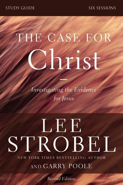 The Case for Christ Bible Study Guide Revised Edition by Lee ... - 9780310698500