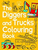 The Diggers and Trucks Colouring Book