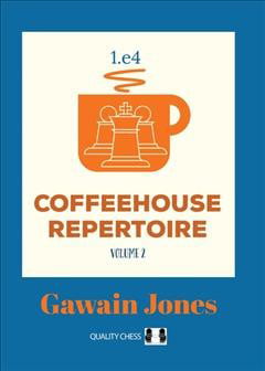 Coffeehouse Repertoire 1.e4 Volume 2 by Gawain Jones - 9781784831479