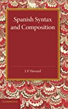 Spanish Syntax and Composition by J. P. Howard - 9781107693968