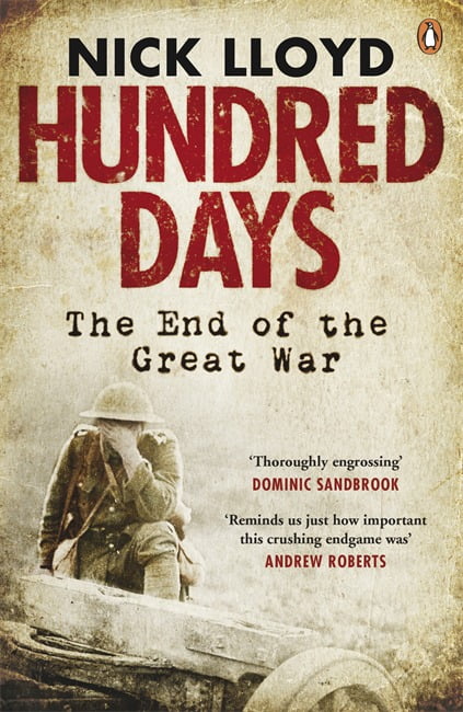 Hundred Days The End of the Great War by Nick Lloyd (Paperback Book) - Image 6
