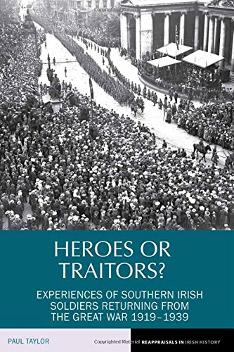Heroes or Traitors? – Experiences of Southern Irish Soldiers Returning from the…