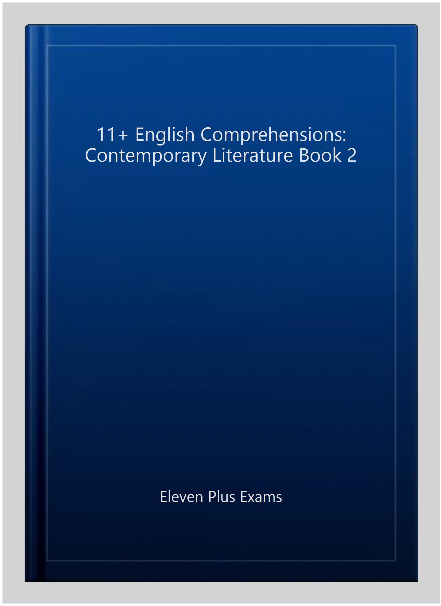 11+ Essentials English Comprehensions: Contemporary Literature Book 2