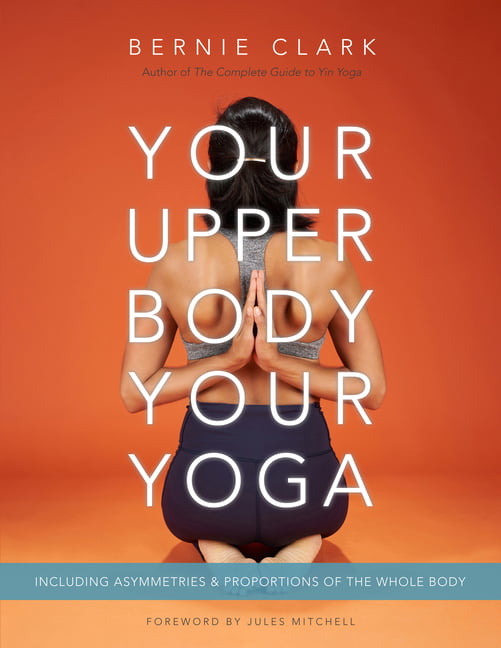 Your Upper Body, Your Yoga: Including Asymmetries & Proportions of the Whole Body (Your Body, Your Yoga, 4-5) - Image 3