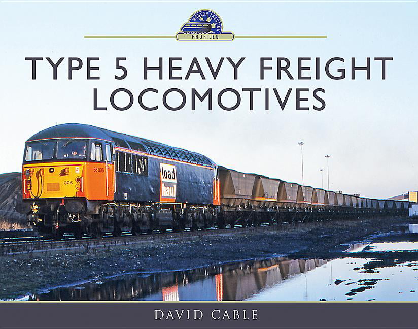 Type 5 Heavy Freight Locomotives by David Cable HARDBACK - Image 4