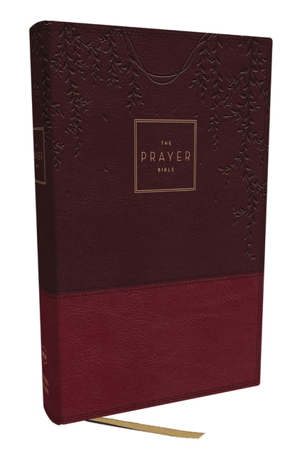 The Prayer Bible: Pray Gods Word Cover to Cover (NKJV, Burgu... - 9780785291183