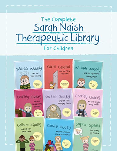 The Complete Sarah Naish Therapeutic Parenting Library for Ch... - 9781787758445