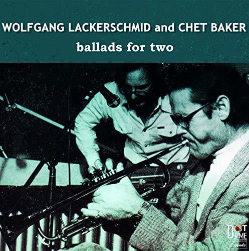 Chet Baker, Wolfgang Lackerschmid - Ballads For Two