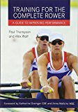 Training for the Complete Rower: A Guide to Improving Performance By Paul Thomp - Image 3