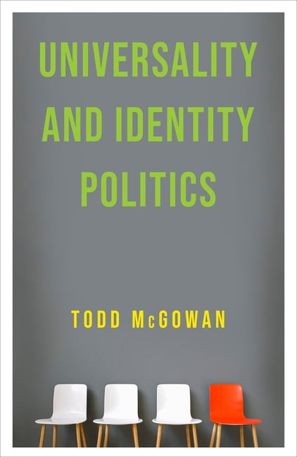 Universality and Identity Politics by Todd McGowan - 9780231197700